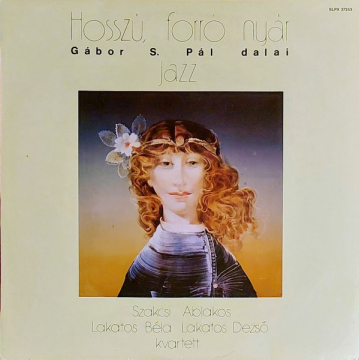 Szakcsi Lakatos Béla, Ablakos Lakatos Dezső – Hosszú, Forró Nyár (Gábor S. Pál Dalai)